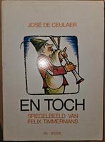 En toch. Spiegelbeeld van Felix Timmermans, De Ceulaer José, Enlèvement ou Envoi, Comme neuf, Art et Culture