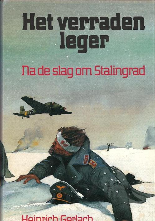 Het verraden leger – Na de slag om Stalingrad Heinrich Gerla, Boeken, Oorlog en Militair, Gelezen, Algemeen, Tweede Wereldoorlog