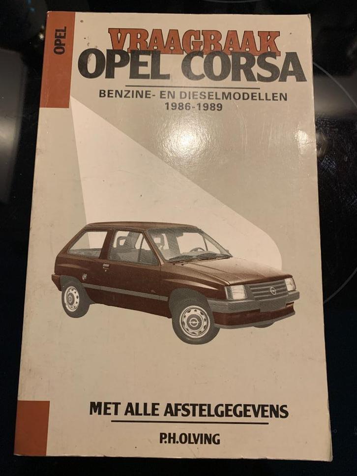 Vraagbaak OPEL CORSA Benzine & Diesel -1986-1989 PH Olving, Auto diversen, Handleidingen en Instructieboekjes, Ophalen of Verzenden