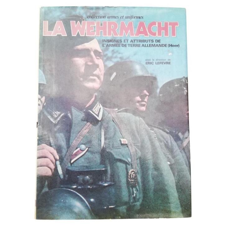 La Wehrmacht, Verzamelen, Militaria | Tweede Wereldoorlog, Landmacht, Boek of Tijdschrift, Ophalen of Verzenden