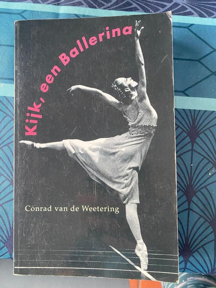 Kijk, een ballerina Conrad van de Weetering, Livres, Livres Autre, Utilisé, Enlèvement ou Envoi
