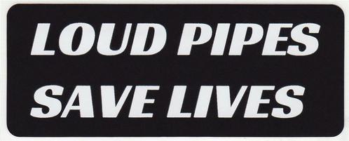 Loud Pipes Save Lives sticker, Collections, Autocollants, Neuf, Envoi