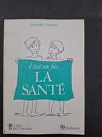 Il était une fois... la santé - Danielle Debluts, Boeken, Gezondheid, Dieet en Voeding, Danielle Debluts, Overige typen, Ophalen