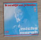 7"  Micha Marah ‎– Ik Zal Altijd Van Je Houden, Cd's en Dvd's, Vinyl Singles, 7 inch, Single, Ophalen of Verzenden, Zo goed als nieuw