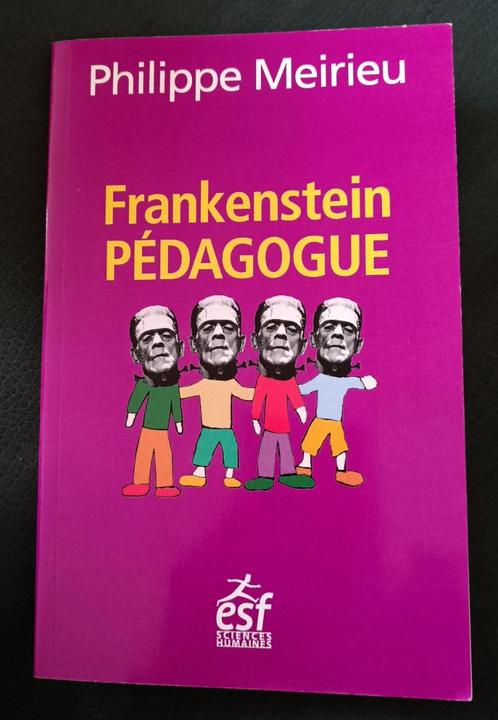 Frankenstein Pédagogue : Philippe Meirieu : FORMAT MEDIUM, Livres, Psychologie, Utilisé, Psychologie sociale, Enlèvement ou Envoi