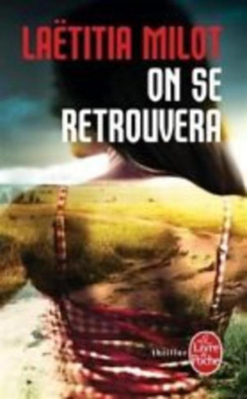 "On se retrouvera" (2013) Laëtitia Milot NEUF !, Livres, Thrillers, Neuf, Europe autre, Enlèvement ou Envoi