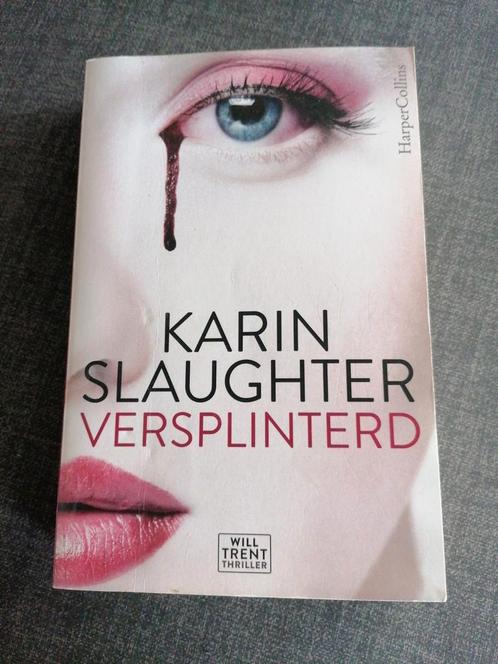 Karin Slaughter - Versplinterd, Boeken, Thrillers, Zo goed als nieuw, Ophalen of Verzenden