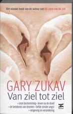 Te Koop Boek VAN ZIEL TOT ZIEL Gary Zukav, Enlèvement ou Envoi, Gary Zukav, Comme neuf, Autres types