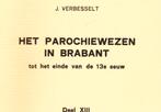 Het parochiewezen in Brabant deel XIII. Tot einde 13e eeuw., 20e eeuw of later, J. Verbesselt, Ophalen of Verzenden, Zo goed als nieuw