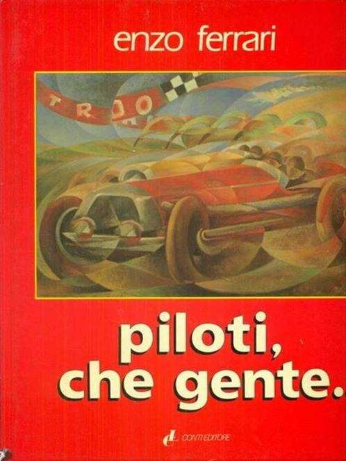 Enzo Ferrari - Piloti, che gente..., Antiquités & Art, Antiquités | Livres & Manuscrits, Enlèvement ou Envoi