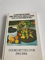 Gastronomie Brxl / Wallonië / Lux. - Fouchettes d'Or 1983/84, Diverse auteurs, Ophalen of Verzenden, Europa, Hoofdgerechten