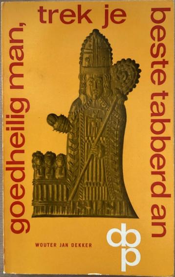 Goedheilige man, trek je beste tabberd an. beschikbaar voor biedingen