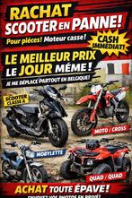 Rachat scooterEN PANNE Moteur cassé Paiement CASH immédiat, Enlèvement, Comme neuf
