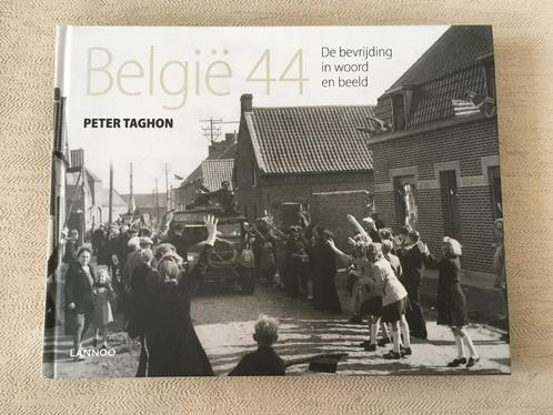België 44 De bevrijding in woord en beeld - Peter Taghon, Livres, Guerre & Militaire, Utilisé, Général, Deuxième Guerre mondiale