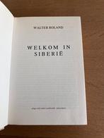 Welkom in Siberië - Walter Roland, van spooktrein tot repres, Boeken, Oorlog en Militair, Ophalen of Verzenden, Algemeen, Walter Roland