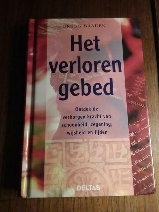 Het verloren gebed  Gregg Braden, Livres, Religion & Théologie, Comme neuf, Enlèvement ou Envoi