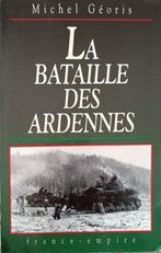 La Bataille des Ardennes : Michel Géoris : GRAND FORMAT, Enlèvement ou Envoi, Deuxième Guerre mondiale, Utilisé, Armée de terre