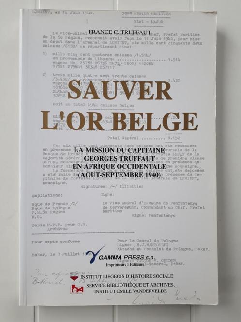 Sauver l'or belge : la mission du capitaine Georges Truffaut, Livres, Guerre & Militaire, Utilisé, Deuxième Guerre mondiale, Enlèvement ou Envoi