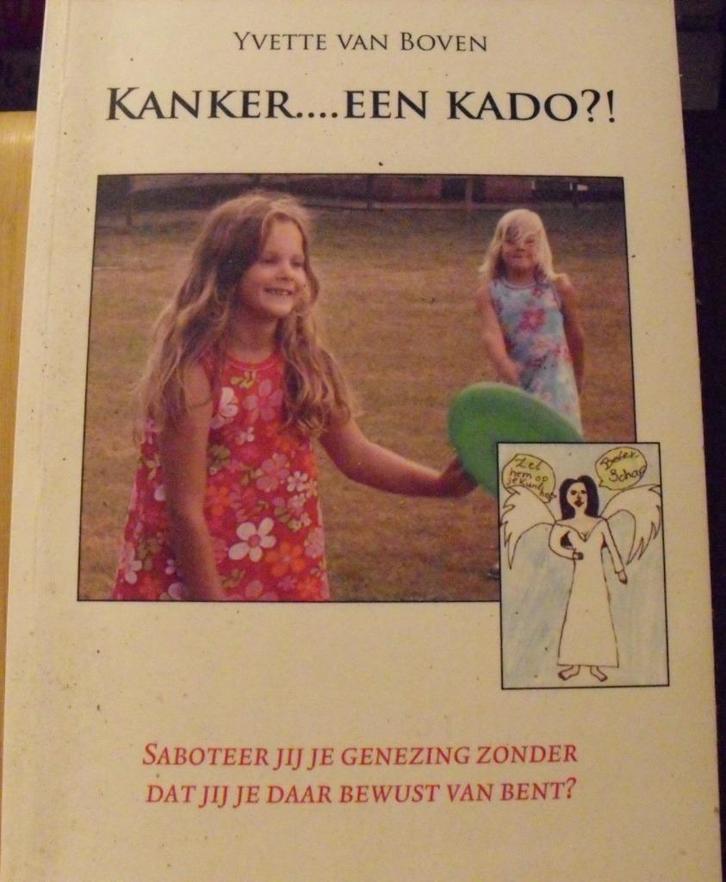 Kanker.... een kado?!, Yvette van Boven, Boeken, Gezondheid, Dieet en Voeding, Zo goed als nieuw, Verzenden