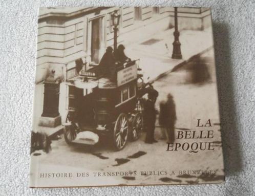 Histoire des transports publics à Bruxelles - Belle Epoque, Livres, Transport, Enlèvement ou Envoi