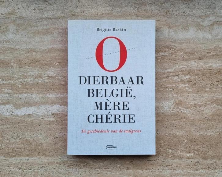 O dierbaar België, geschiedenis taalgrens, Brigitte Raskin, Boeken, Geschiedenis | Nationaal, Nieuw, Ophalen of Verzenden
