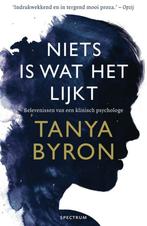 Te Koop Boek NIETS IS WAT HET LIJKT Tanya Byron, Ophalen of Verzenden, Zo goed als nieuw, Tanya Byron, Eén auteur