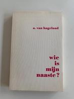 A. Van Hageland, Wie is mijn naaste? 1965, Ophalen of Verzenden, Gelezen