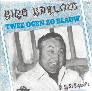 †BING BARLOW: "Twee ogen zo blauw"/"Si Si Si Signorita" beschikbaar voor biedingen