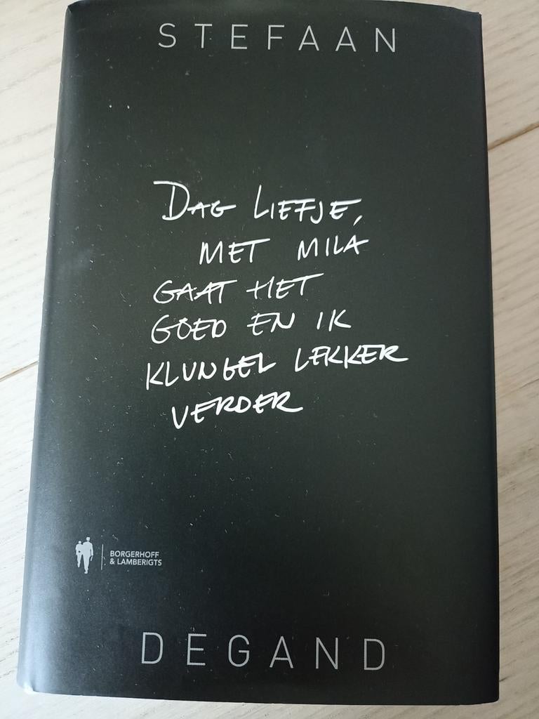 Dag liefje, met MIla gaat het goed en ik klungel lekker verd, Ophalen, Stefaan Degand
