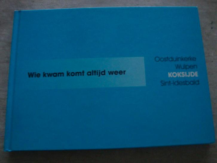 WIE KWAM KOMT ALTIJD WEER -OOSTDUINKERKE-WULPEN ..., Boeken, Geschiedenis | Stad en Regio, Gelezen, Ophalen of Verzenden