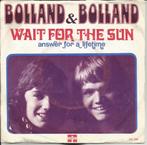 Bolland & Bolland - Wait for the sun   - 70s Nederpop -, Ophalen of Verzenden, 7 inch, Pop, Single