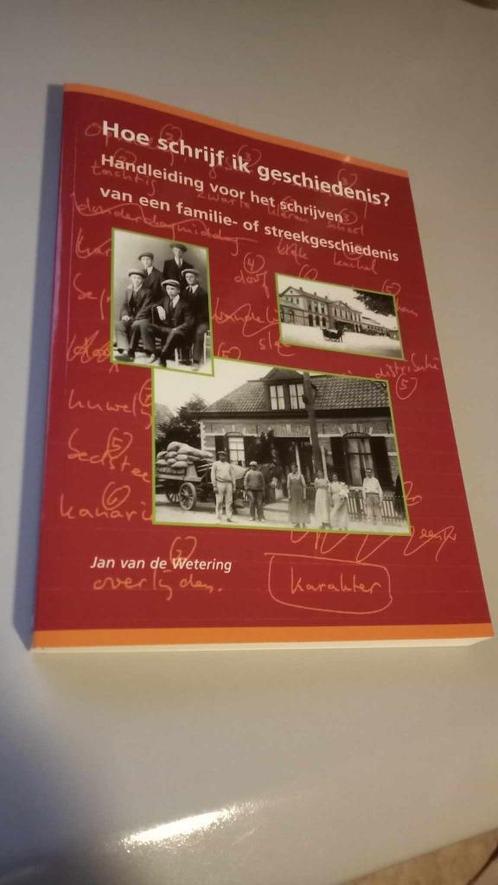 Hoe schrijf ik geschiedenis? (door: Jan van de Wetering), Boeken, Geschiedenis | Stad en Regio, Zo goed als nieuw, 20e eeuw of later