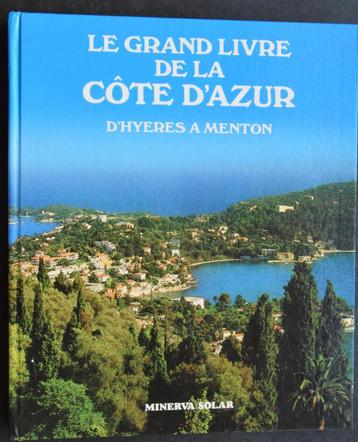 Le grand livre de la Côte D'Azur. D'Hyeres à Menton. beschikbaar voor biedingen