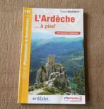 TopoGuide L' Ardèche à pied - 46 promenades & randonnées, Livres, Guides touristiques, Enlèvement ou Envoi, Europe