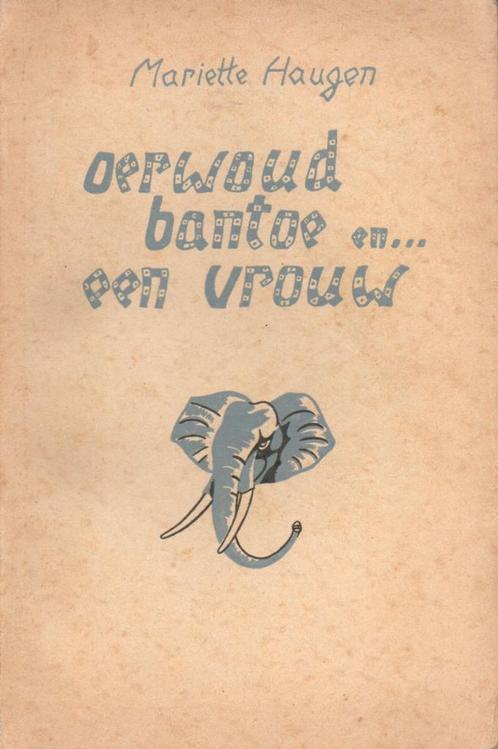 OERWOUD BANTOE EN EEN VROUW - MARIETTE HAUGEN (KONGO), Boeken, Reisverhalen, Gelezen, Afrika, Ophalen of Verzenden