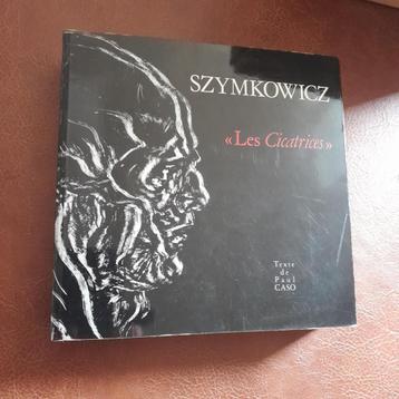 SZYMKOWICZ - "LES CICATRICES" - PAUL CASO - 1982 beschikbaar voor biedingen