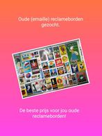 Oude reclameborden gezocht., Verzamelen, Ophalen, Gebruikt, Reclamebord