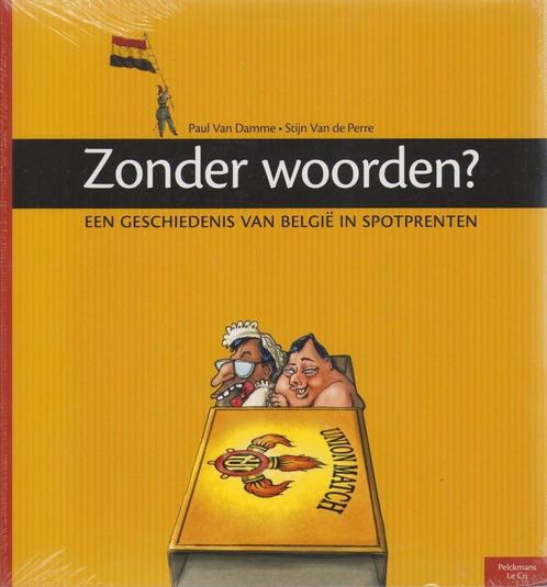 Zonder woorden? Een geschiedenis van België in spotprenten, Boeken, Geschiedenis | Nationaal, Nieuw, 20e eeuw of later, Ophalen of Verzenden
