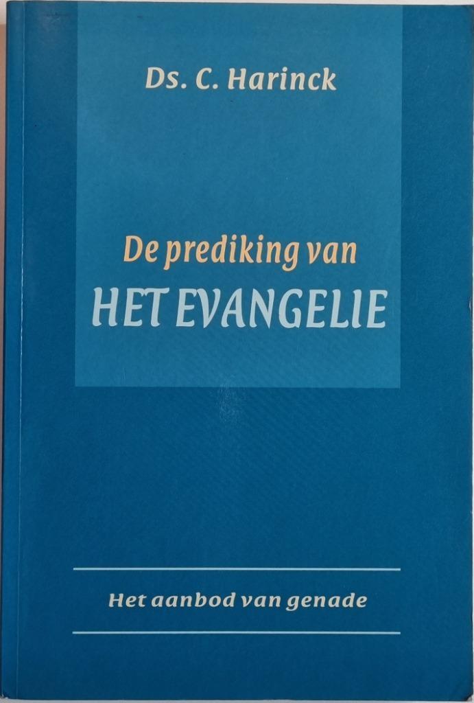 De prediking van Het Evangelie - Ds. C. Harinck - 2003, Boeken, Godsdienst en Theologie, Zo goed als nieuw, Christendom | Katholiek