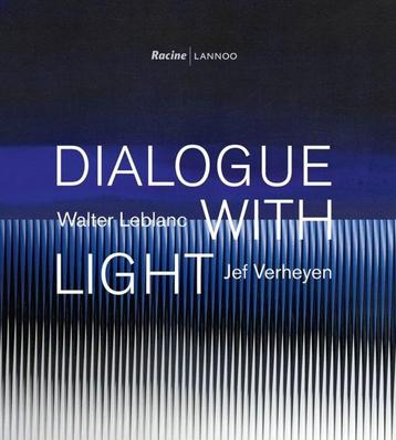 Dialogue with Light : Walter Leblanc – Jef Verheyen beschikbaar voor biedingen