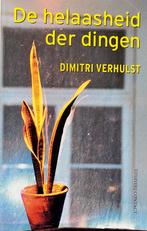 Dimitri Verhulst - De helaasheid der dingen, Boeken, Ophalen of Verzenden, Zo goed als nieuw, Dimitri Verhulst