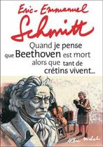boek: quand je pense que Beethoven ; Eric Emmanuel Schmitt, Comme neuf, Envoi, Fiction