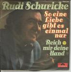 Rudi Schuricke - So eine Liebe gibt es einmal nur, Ophalen of Verzenden, 7 inch, Nederlandstalig, Single