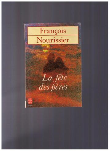 La Fête des Pères, François Nourissier - Livre de poche 1985