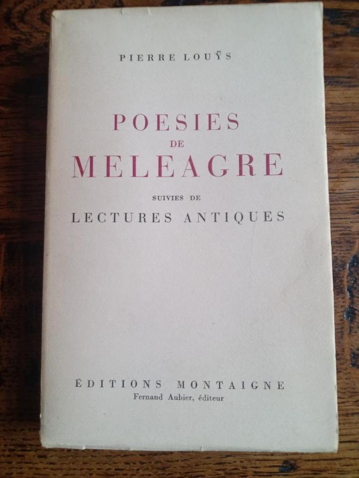 Pierre Louÿs Gedichten van Meleagre (1928): Oude lezingen, Antiek en Kunst, Antiek | Boeken en Manuscripten, Ophalen of Verzenden