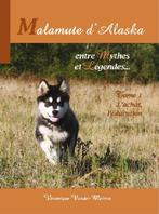 Malamute d'Alaska - entre Mythes et Légendes - tome 1 et 2, Nieuw, Véronique Vander Meiren, Honden, Ophalen of Verzenden