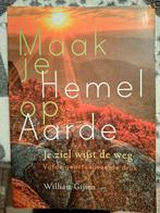 William Gijsen - Maak je hemel op aarde, Boeken, Ophalen of Verzenden, William Gijsen