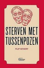 Sterven met tussenpozen filip keyaert 237 blz, Ophalen of Verzenden, Zo goed als nieuw