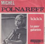 Michel Polnareff – Ta, Ta, Ta, Ta / Le pauv’ guitariste - Si, 7 pouces, Pop, Utilisé, Enlèvement ou Envoi