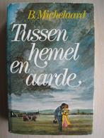 035 - Tussen hemel en aarde - B. Michelaard, Verzenden, Zo goed als nieuw, Nederland, B. Michelaard